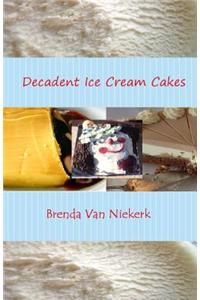 Decadent Ice Cream Cakes