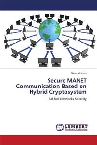 Secure Manet Communication Based on Hybrid Cryptosystem