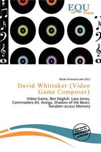David Whittaker (Video Game Composer)