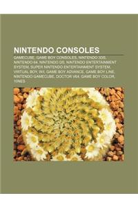 Nintendo Consoles: Gamecube, Game Boy Consoles, Nintendo 3ds, Nintendo 64, Nintendo DS, Nintendo Entertainment System