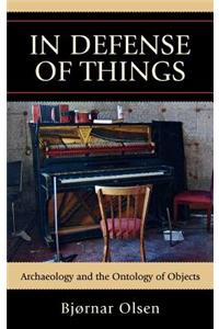 In Defense of Things: Archaeology and the Ontology of Objects