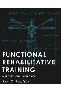 Functional Rehabilitative Training: A Professional Approach