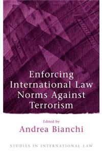 Enforcing International Law Norms Against Terrorism