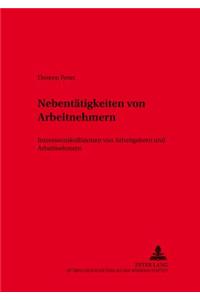 Nebentaetigkeiten Von Arbeitnehmern: Interessenkollisionen Von Arbeitgebern Und Arbeitnehmern