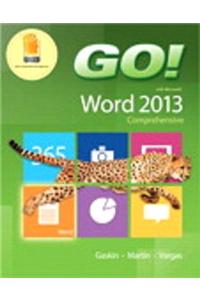 Go! with Microsoft Word 2013 & Myitlab with Pearson Etext -- Access Card -- For Go! with Office 2013 Package