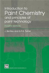 Introduction to Paint Chemistry: And Principles of Paint Technology