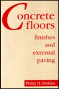 Concrete Floors: Finishes and External Paving