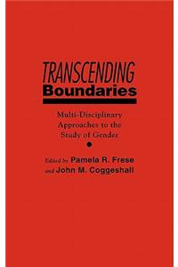 Transcending Boundaries: Multi-Disciplinary Approaches to the Study of Gender