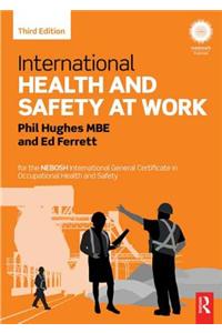 International Health and Safety at Work: For the Nebosh International General Certificate in Occupational Health and Safety