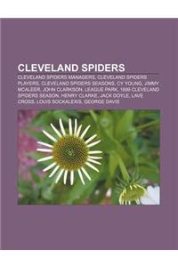 Cleveland Spiders: Cleveland Spiders Managers, Cleveland Spiders Players, Cleveland Spiders Seasons, Cy Young, Jimmy McAleer, John Clarks