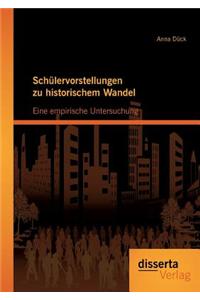 Schulervorstellungen Zu Historischem Wandel