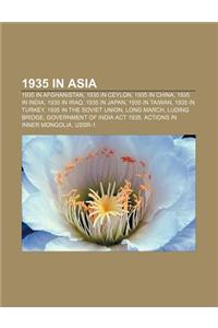 1935 in Asia: 1935 in Afghanistan, 1935 in Ceylon, 1935 in China, 1935 in India, 1935 in Iraq, 1935 in Japan, 1935 in Taiwan, 1935 i