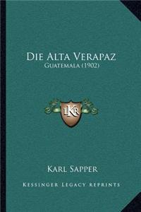 Die Alta Verapaz: Guatemala (1902)