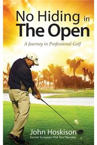 No Hiding in the Open: A Journey in Professional Golf