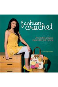 Fashion Crochet: 30 Crochet Projects Inspired by the Runway