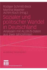 Sozialer Und Politischer Wandel in Deutschland: Analysen Mit Allbus-Daten Aus Zwei Jahrzehnten