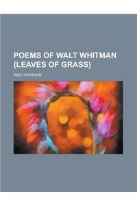 Poems of Walt Whitman (Leaves of Grass)