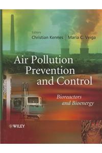 Air Pollution Prevention and Control: Bioreactors and Bioenergy