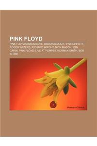 Pink Floyd: Pink Floyddiskografie, David Gilmour, Syd Barrett, Roger Waters, Richard Wright, Nick Mason, Jon Carin