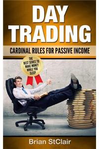 Day Trading: Cardinal Rules for Passive Income