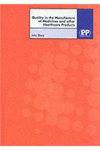 Quality in the Manufacture of Medicines and Other Healthcare Products