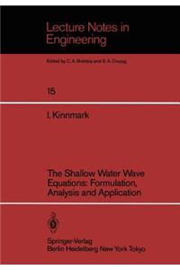 Shallow Water Wave Equations: Formulation, Analysis and Application