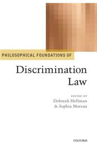 Philosophical Foundations of Discrimination Law