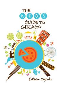 The Kid's Guide to Chicago