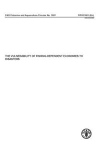 Vulnerability of Fishing-Dependent Economies to Disasters: Fao Fisheries and Aquaculture Circular No. 1081