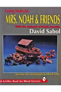 Carving Noah's Ark, Mrs. Noah and Friends