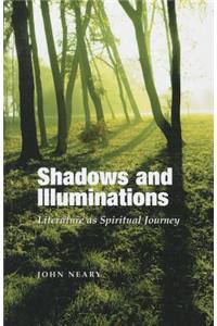 Shadows and Illuminations: Literature as Spiritual Journey