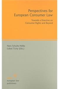 Perspectives for European Consumer Law: Towards a Directive on Consumer Rights and Beyond