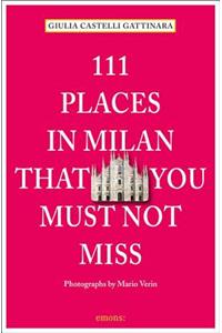 111 Places in Milan That You Must Not Miss