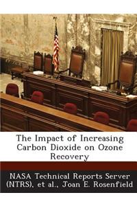 The Impact of Increasing Carbon Dioxide on Ozone Recovery