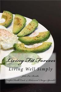 Living Fit Forever: Creating Your Own Wellness Lifestyle