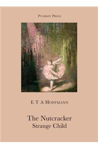 The Nutcracker and the Strange Child