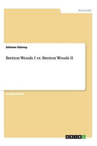 Bretton Woods I vs. Bretton Woods II
