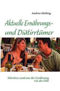 aktuelle Ernï¿½hrungs- und Diï¿½tirrtï¿½mer