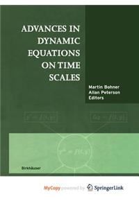 Advances in Dynamic Equations on Time Scales
