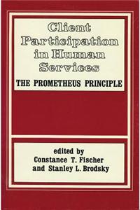 Client Participation in Human Services: The Prometheus Principle