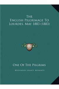 The English Pilgrimage to Lourdes, May 1883 (1883)