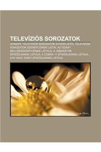 Televizios Sorozatok: Spinoff, Televizios Sorozatok Epizodlistai, Televizios Sorozatok Szerepl Inek Listai, AZ Odaat Mellekszerepl Inek List