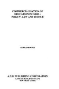 Commercialisation of Education in India Policy, Law and Justice