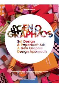 Scenographics: Handmade & 3D Graphic Design - A New Approach