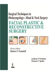 Surgical Techniques in Otolaryngology -Head & Neck Surgery: Facial Plastic & Reconstructive Surgery