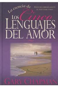 La Esencia de los Cinco Lenguajes del Amor = The Heart of the Five Love Languages
