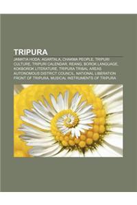 Tripura: Jamatia Hoda, Agartala, Chakma People, Tripuri Culture, Tripuri Calendar, Reang, Borok Language, Kokborok Literature