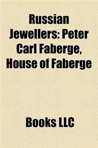 Russian Jewellers Russian Jewellers: Peter Carl Faberge, House of Faberge Peter Carl Faberge, House of Faberge