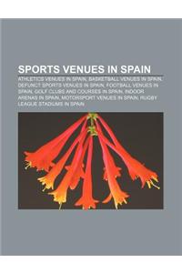 Sports Venues in Spain: Athletics Venues in Spain, Basketball Venues in Spain, Defunct Sports Venues in Spain, Football Venues in Spain