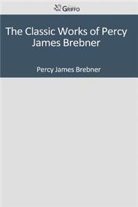 The Classic Works of Percy James Brebner